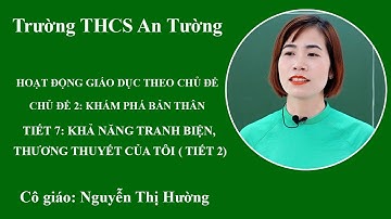 Khả năng tranh biện và thương thuyết của tôi - Cô Hường THCS An Tường |  Hoàng Video