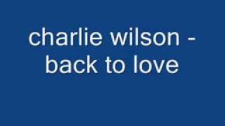 charlie wilson - back to love  [ 2008 ]