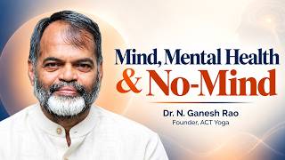 Understanding the Mind, Mental Health & No-Mind
