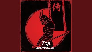 Toji - MuzanGang