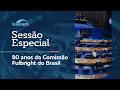 Ao vivo: Plenário celebra os 80 anos da Comissão Fulbright do Brasil – 8/6/26