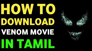 How to Download VENOM Movie in TAMIL (தமிழ்)