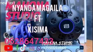 NYANDA MAGAILA FT KISIMA PRD MBASHA STUDIO 0628647433