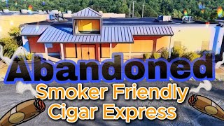 Abandoned Smoker Friendly Cigar Express in Wilkins Township Pennsylvania!!