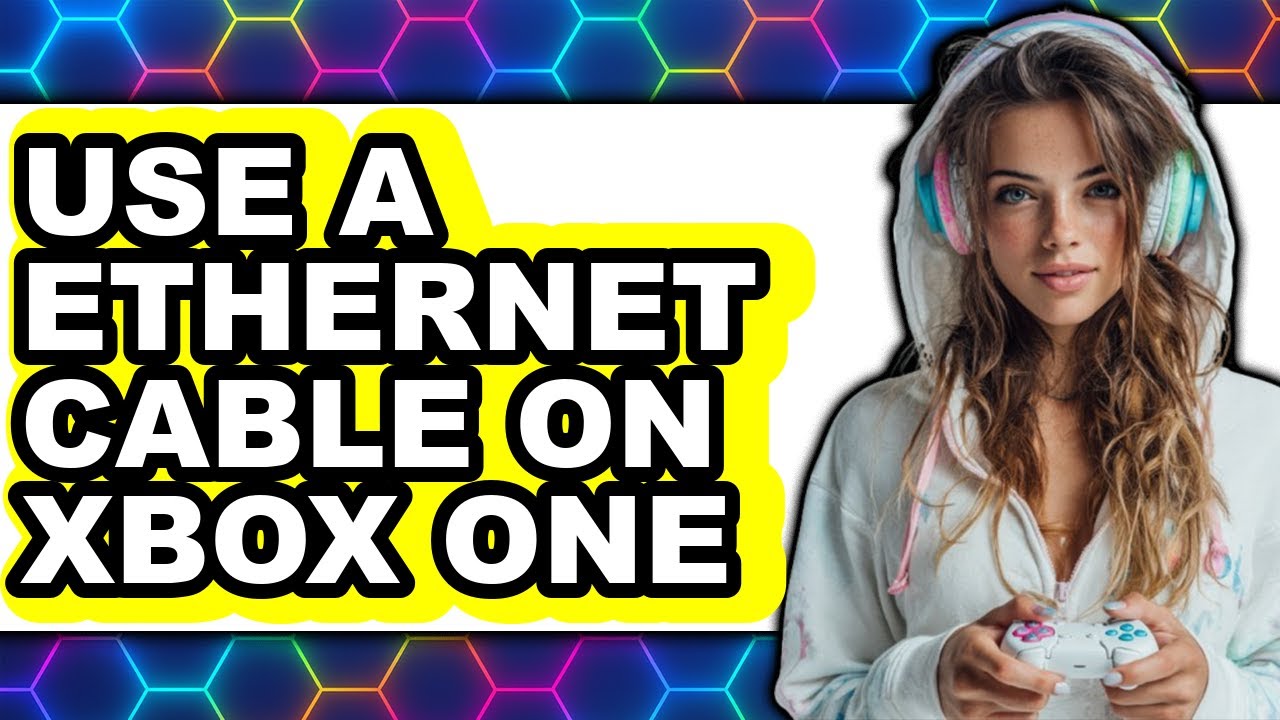 How to Use a Ethernet Cable on Xbox One (full Guide)