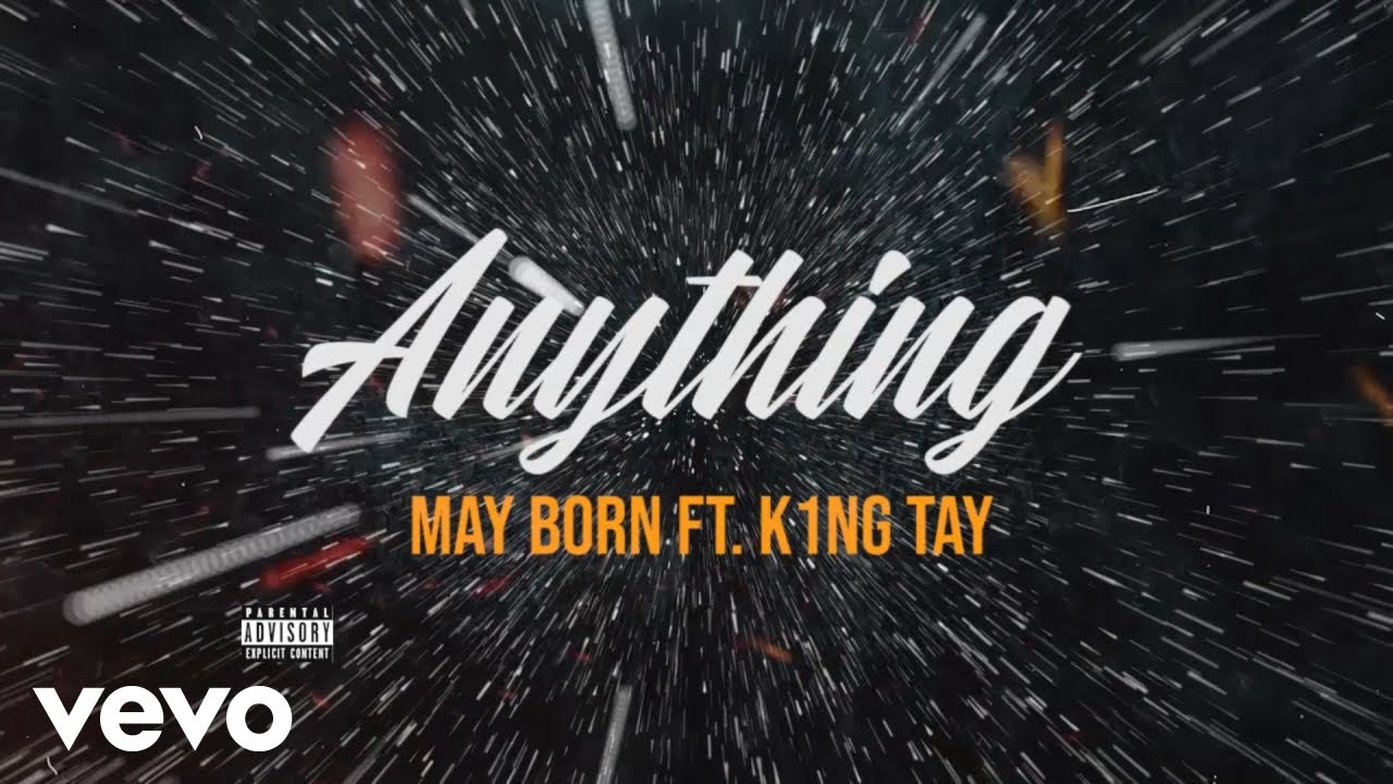 MAY BORN - ANYTHING ft. K1ING TAY