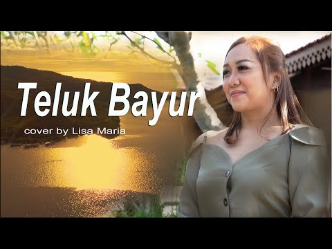 Teluk Bayur - Lisa Maria