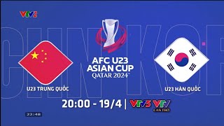 VTV2 - Trailer Bảng B - AFC U23 Asian Cup™ - Qatar 2024: U23 Trung Quốc - U23 Hàn Quốc 🇨🇳🇰🇷 (19\/4).