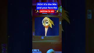 POV: Its The #1990s And Your FAVORITE Anime Is On...📺✨ #anime #shorts #sailormoon #90s #nostalgia