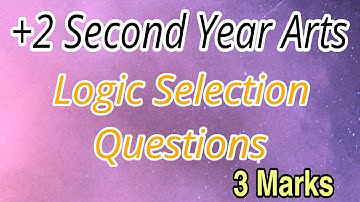 Logic Selection Questions (3 Marks )For +2 Second Year Arts #logic #chseodisha #arts