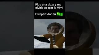 *Pido una pizza y me olvido apagar la VPN* El repartidor en .... image