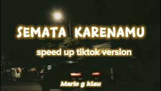 Mario G Klau_Semata Karenamu (Speed UP TikTok Version 🎧)