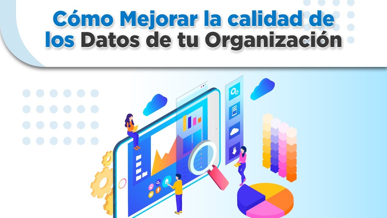 Cómo mejorar la calidad de datos de tu organización - YouTube