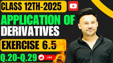 Ex 6.3 Q20 To Q29 ||  Application of Derivative   ||  Chapter 6 Class 12 Board Exam 2025 NCERT