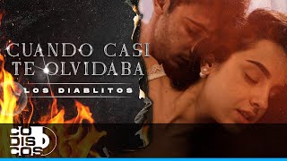 Cuando Casi Te Olvidaba, Los Diablitos - Vídeo Oficial