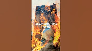 The Exploding Pants Epidemic: The Weirdest Disaster in History!