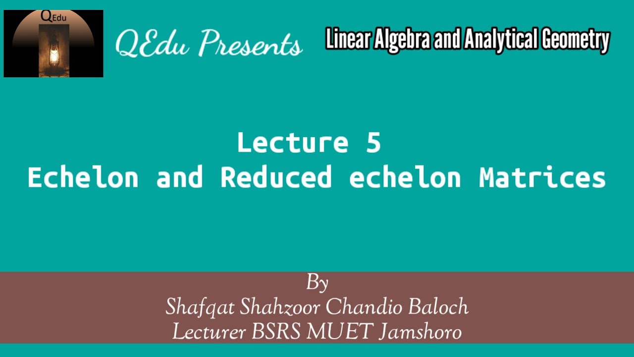 LAAG5 Echelon And Reduced Echelon Form YouTube Laag5 echelon and reduced echelon form youtube