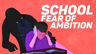INDIAN SCHOOLS : FEAR OF AMBITION | FT. @KirtiChow