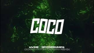 HVME - Goosebumps (COCO HYPERTECHNO REMIX)