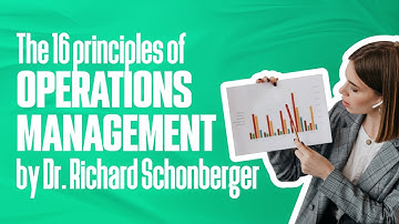 The 16 principles of OPERATIONS MANAGEMENT by Dr. Richard Schonberger | Simplicity Consultancy