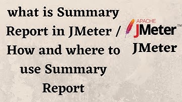 what is Summary Report in JMeter / How and where to use Summary Report