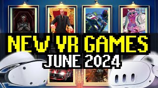 NEW VR Games June 2024 [QUEST, PCVR, PICO, PSVR2]