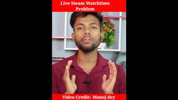 Live Stream Watchtime Count For Monetization|| #manojdey #shorts #youtubeshorts #viral
