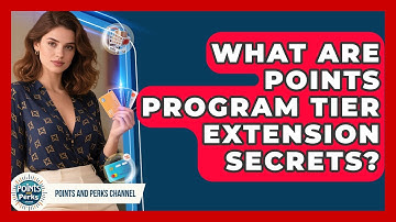 What Are Points Program Tier Extension Secrets? - Points and Perks Channel