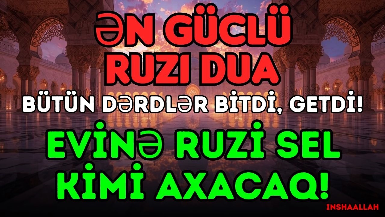 🤲🏻 Ən Güclü Hacət Duası Kasıbçılığa Son, Borcdan Qurtuluş, Möcüzəvi Şəfa və Qəlb Hüzuru! Gözəl Quran