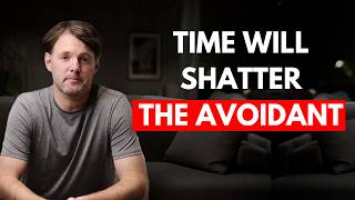 Let Time Break The Avoidant: The Longer They Go Without You, The More It Hurts