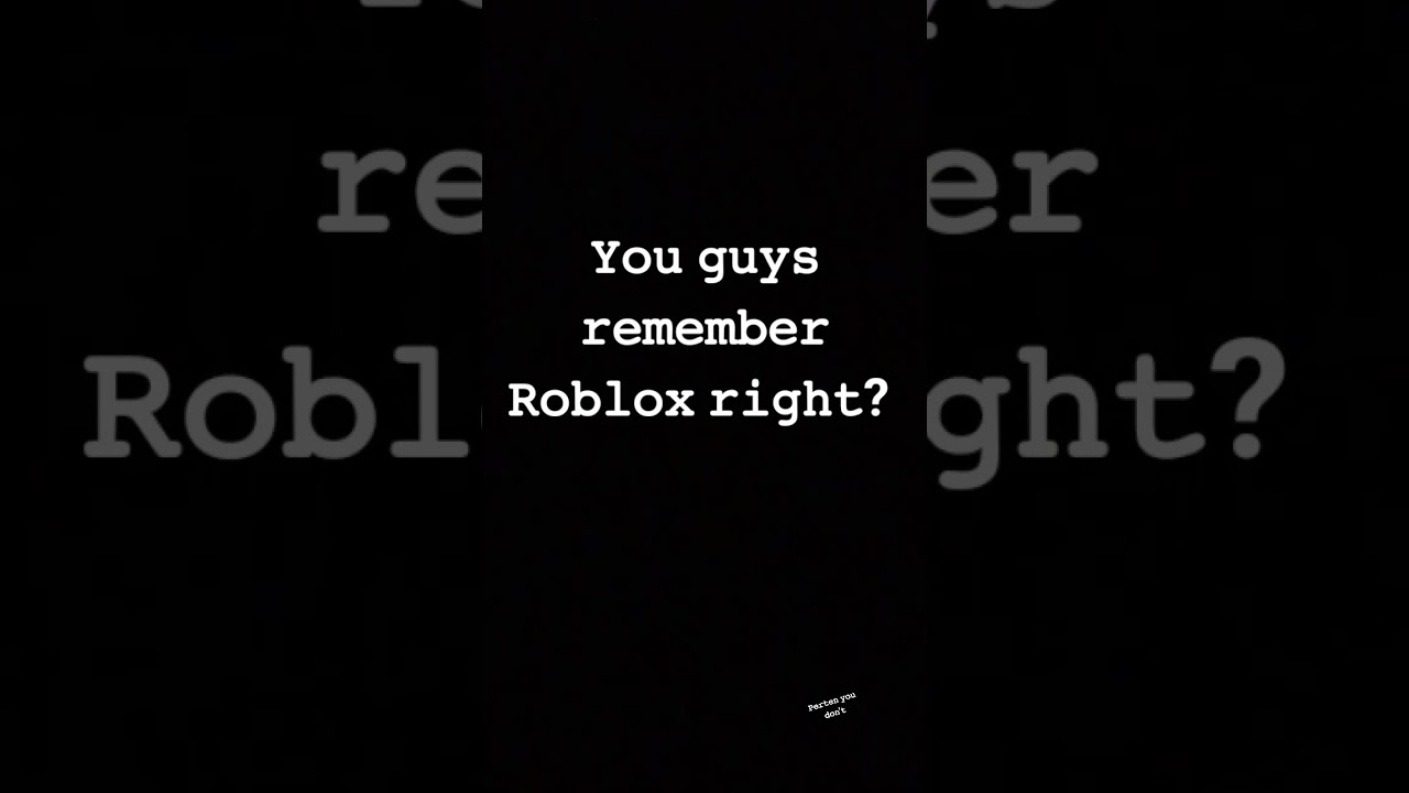 Don't you remember what I said? : r/roblox