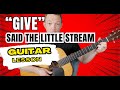 Give said the little stream - easy 3 chord guitar tutorial
