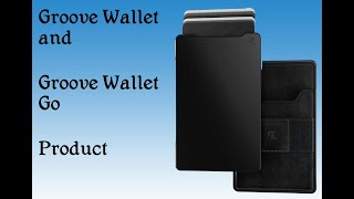 Welcome to my review of the Groove Wallet and Groove Wallet Go!