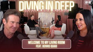 Welcome to my Living Room feat Dennis Quaid | Diving In Deep Ep. 02