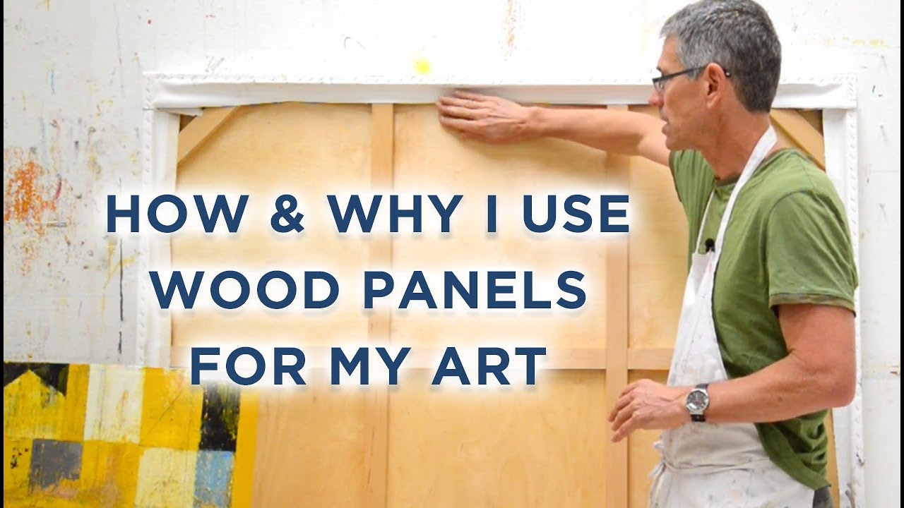 How and why I use wood panels for my art 