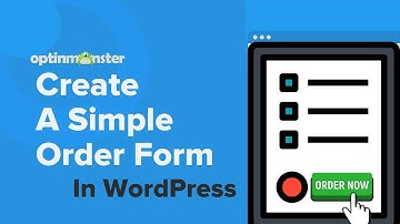 How To Create A Simple WordPress Order Form (Step By Step)
