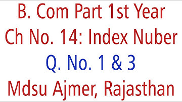 Statistics Q. No. 1 & 3. Ch 15 Index Number MDSU Ajmer B. Com Part 1st Year