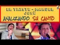 EL TRISTE - MANUEL JOSÉ - Analizando Su canto En Vivo