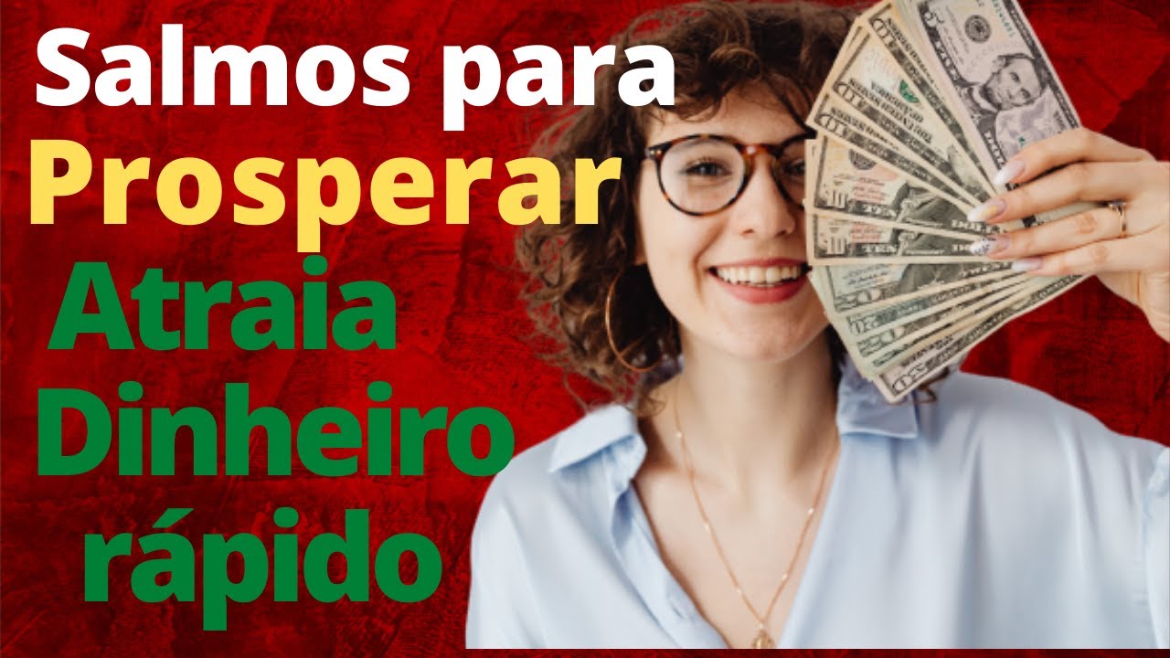 SALMOS PARA PROSPERAR - ATRAIA DINHEIRO RÁPIDO ️ - YouTube