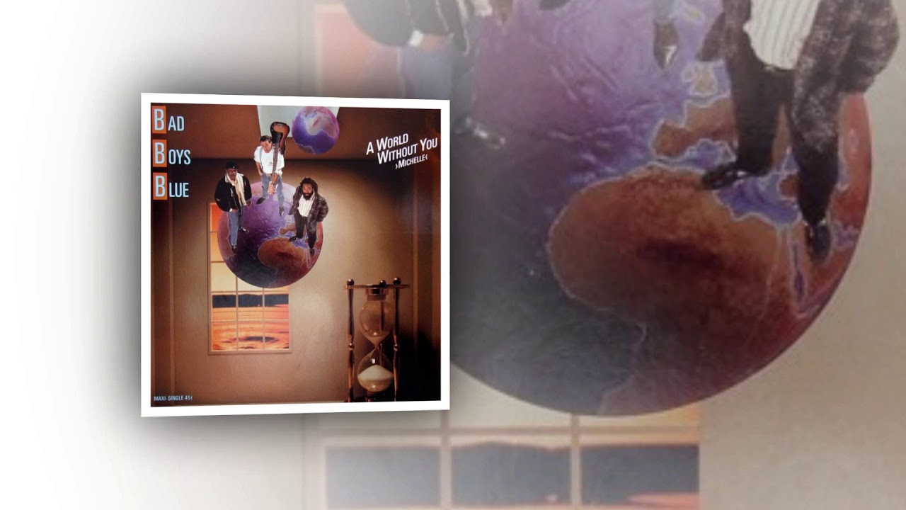 Bad Boys Blue A World Without You Michelle (Remix) YouTube