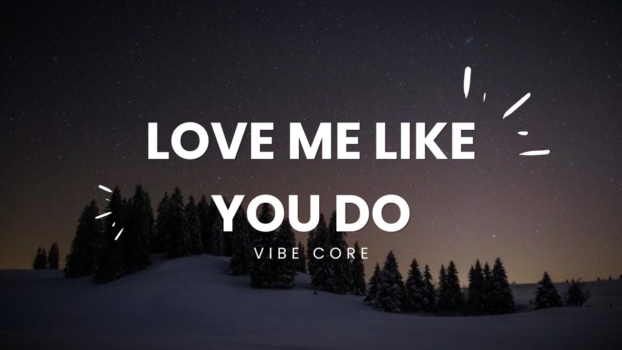 Love me like you do -- VibeCore  II  Ai Version 
