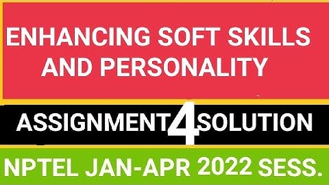 Enhancing Soft skills and Personality ASSIGNMENT 4 SOLUTION || Week 4 || NPTEL COURSE|| JAN-APR 2022