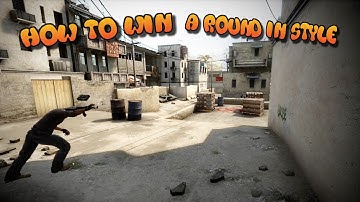 How to win a round in style - CS:GO
