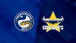 NRL 2026 | Eels v Cowboys | Full Match Replay | Round 24