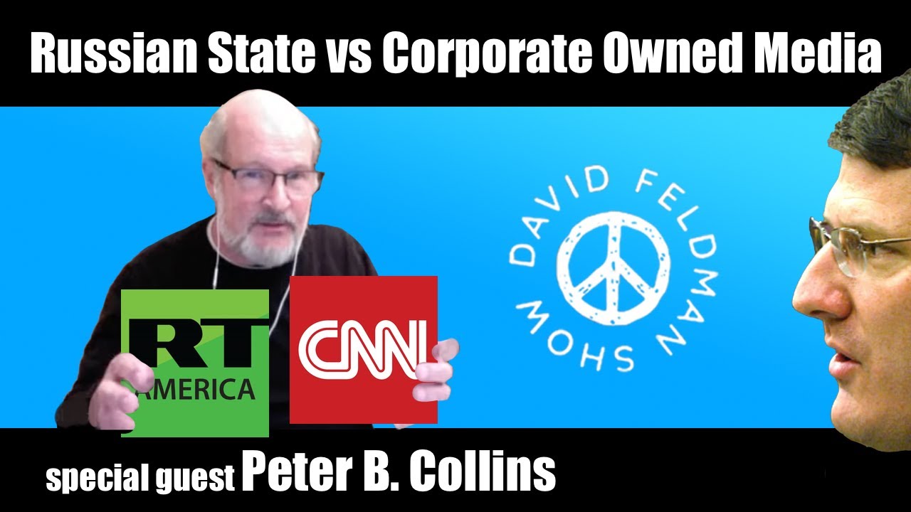 Scott Ritter  RT and Corporate Media w Peter B  Collins