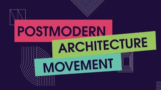 Postmodern Architecture - Why did this movement take place?