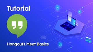 Google Hangouts Meet Tutorial