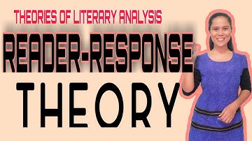 UNDERSTANDING THE READER-RESPONSE THEORY
