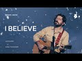 I Believe   Evidence - Josh Baldwin | Moment