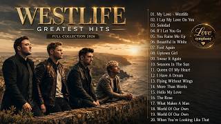 WESTLIFE - Greatest Hits Full Album Playlist -  Westlife Love Songs Full Album 2026